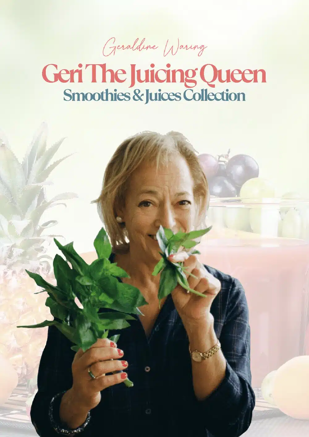 Geri The Juicing Queen Smoothies and Juices Collection e-book cover